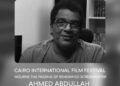 Cairo International Film Festival Mourns Renowned Screenwriter Ahmed Abdullah