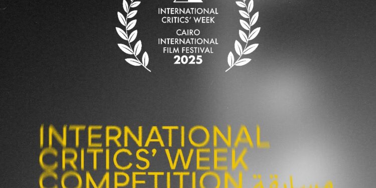 Cairo International Film Festival Announces Final Lineup for Critics&rsquo; Week Competition of its 46th Edition