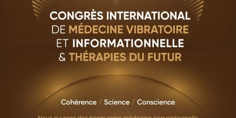 La Tunisie accueille le premier Congrès international de Médecine vibratoire et informationnelle et des Thérapies du futur..